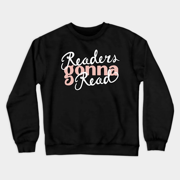 Readers Gonna Read - White & Pink Crewneck Sweatshirt by katevcreates